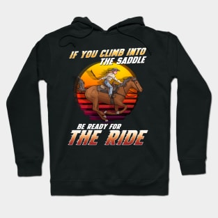 If You Climb Into The Saddle Be Ready For The Ride I Horse Hoodie